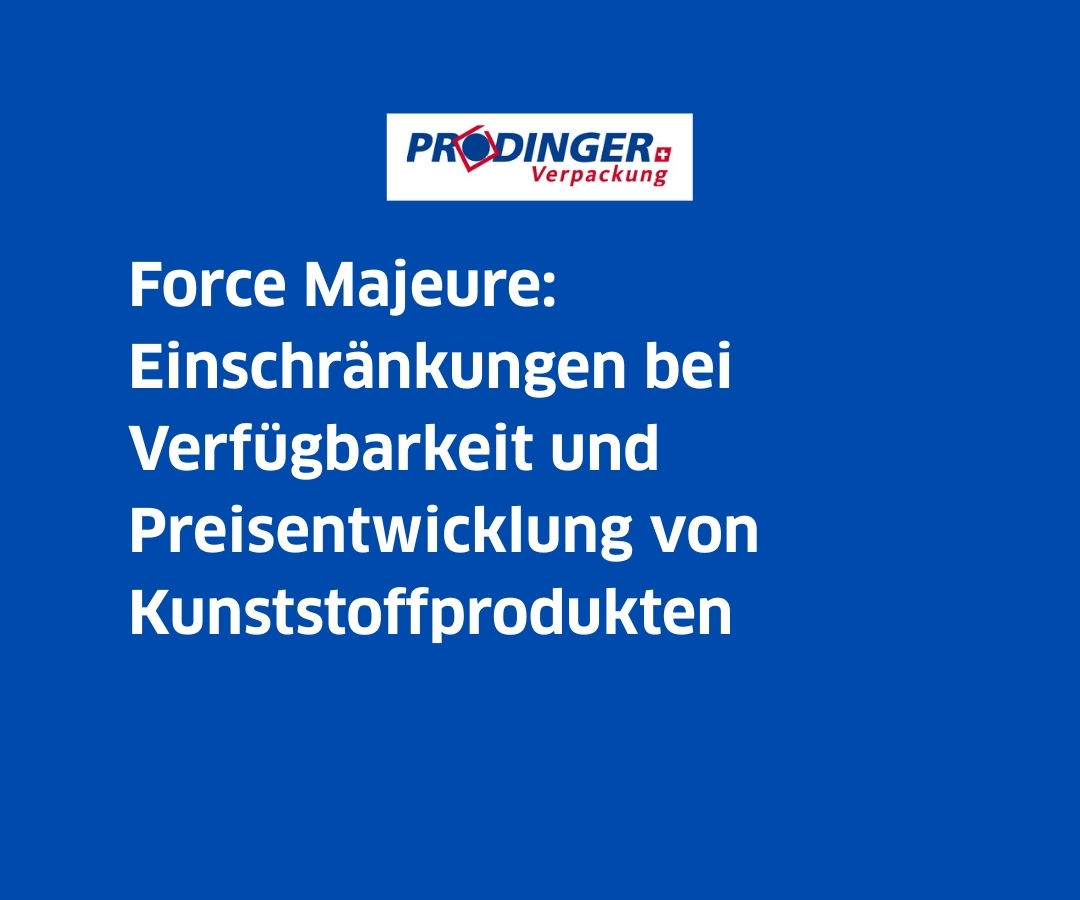 force majeure einschränkungen bei verfügbarkeit und preisentwicklung von kunststoffprodukten