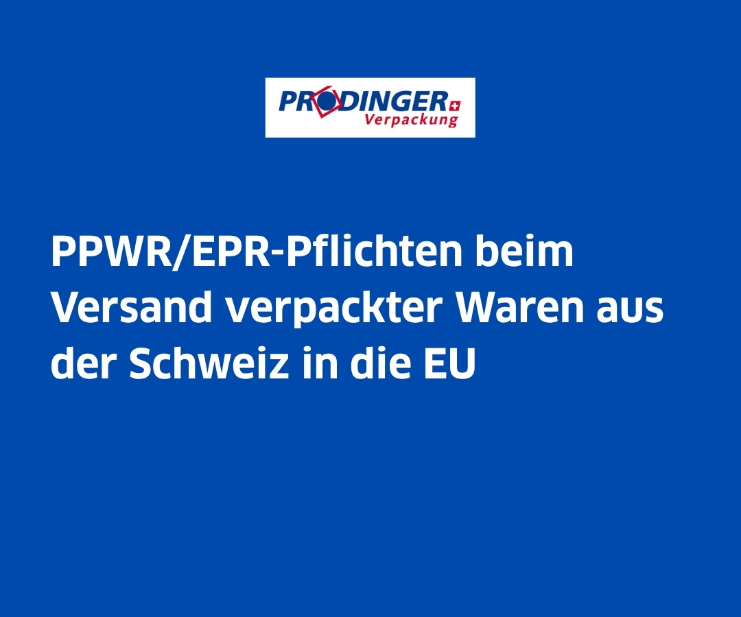 ppwr epr pflichten beim versand verpackter waren aus der schweiz in die eu