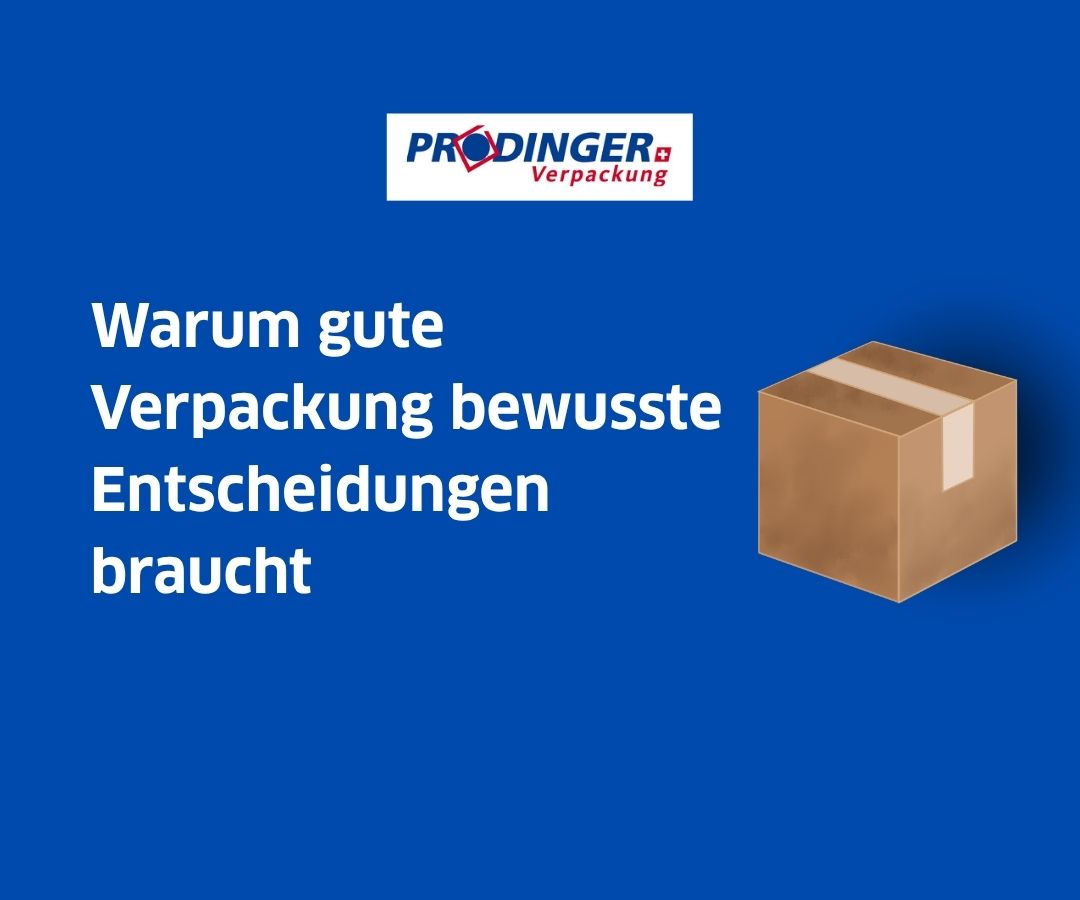 warum gute verpackung bewusste entscheidungen braucht